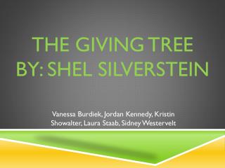The Giving Tree By: Shel Silverstein