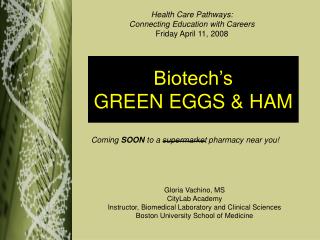 Biotech’s GREEN EGGS & HAM