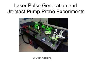 Laser Pulse Generation and Ultrafast Pump-Probe Experiments