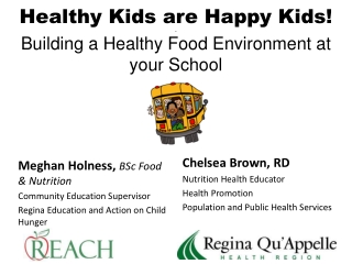 Healthy Kids are Happy Kids! . Building a Healthy Food Environment at your School
