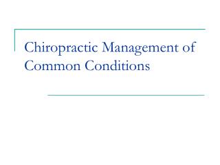 Chiropractic Management of Common Conditions