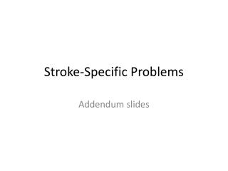 Stroke-Specific Problems