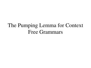 The Pumping Lemma for Context Free Grammars
