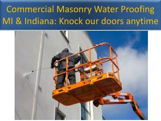 Commercial Masonry Water Proofing MI & Indiana