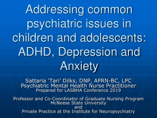 Addressing common psychiatric issues in children and adolescents: ADHD, Depression and Anxiety