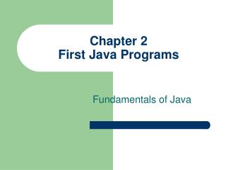 Chapter 2 First Java Programs