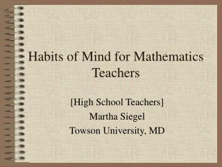 Habits of Mind for Mathematics Teachers