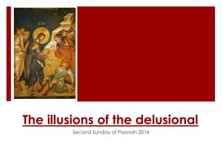 The illusions of the delusional