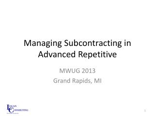 Managing Subcontracting in Advanced Repetitive