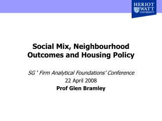 Social Mix, Neighbourhood Outcomes and Housing Policy