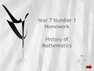 Year 7 Number 1 Homework History of Mathematics