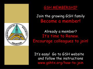 GSH MEMBERSHIP Join the growing GSH family Become a member! Already a member?
