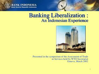 Banking Liberalization : An Indonesian Experience
