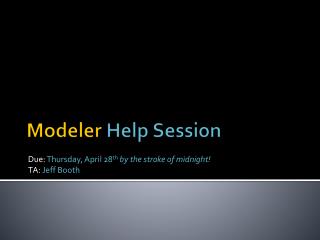 Modeler Help Session