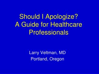 Should I Apologize? A Guide for Healthcare Professionals