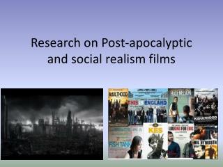 Research on Post-apocalyptic and social realism films