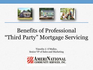 Benefits of Professional “Third Party” Mortgage Servicing