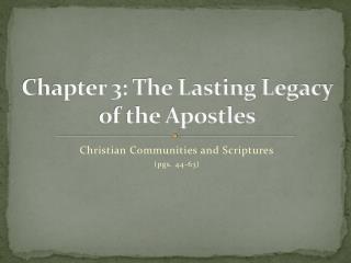 Chapter 3: The Lasting Legacy of the Apostles