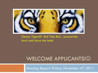 Welcome applicants! 