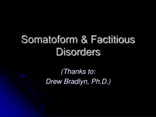 Somatoform & Factitious Disorders