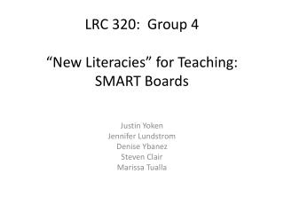 LRC 320: Group 4 “New Literacies” for Teaching: SMART Boards