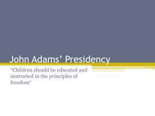 John Adams’ Presidency