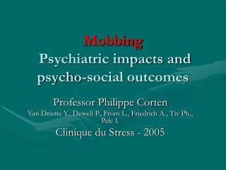 Mobbing Psychiatric impacts and psycho-social outcomes