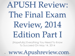 APUSH Review: The Final Exam Review, 2014 Edition Part I