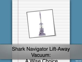 Shark Navigator Lift-Away Vacuum: A Wise Choice