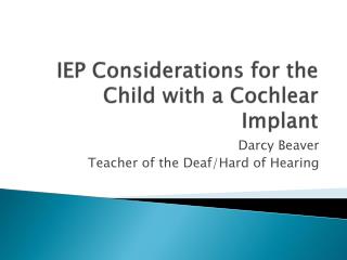 IEP Considerations for the Child with a Cochlear Implant