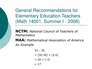 General Recommendations for Elementary Education Teachers (Math 14001, Summer I - 2008)