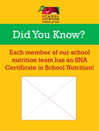 Each member of our school nutrition team has an SNA Certificate in School Nutrition!