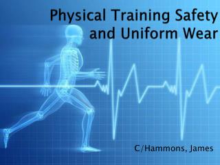 Physical Training Safety and Uniform Wear