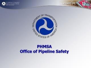 PHMSA Office of Pipeline Safety