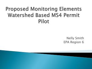 Proposed Monitoring Elements Watershed Based MS4 Permit Pilot