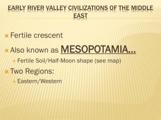 Early river valley civilizations of the middle east