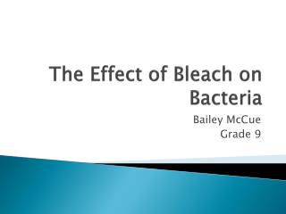 The Effect of Bleach on Bacteria