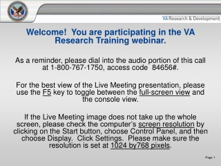 Welcome! You are participating in the VA Research Training webinar.