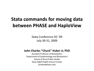 John Charles “Chuck” Huber Jr, PhD Assistant Professor of Biostatistics