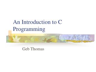 An Introduction to C Programming