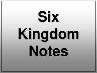 Six Kingdom Notes