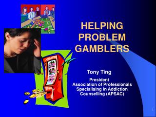 HELPING PROBLEM GAMBLERS