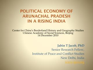 POLITICAL ECONOMY OF ARUNACHAL PRADESH IN A RISING INDIA