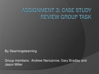 Assignment 3: Case study review group task