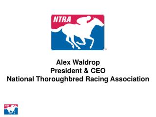 Alex Waldrop President & CEO National Thoroughbred Racing Association