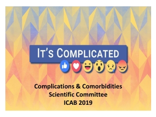 Complications & Comorbidities Scientific Committee ICAB 2019
