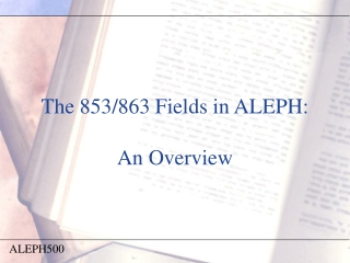 The 853/863 Fields in ALEPH: An Overview