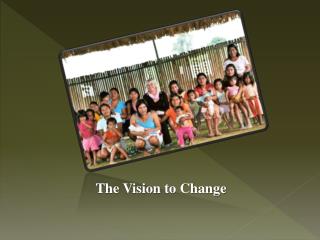 The Vision to Change