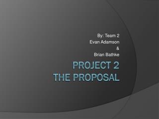 Project 2 The Proposal