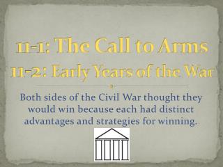 11- 1 : The Call to Arms 11-2: Early Years of the War